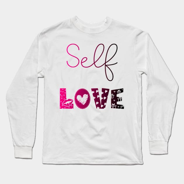 Self Love Long Sleeve T-Shirt by brendalaisdamasceno